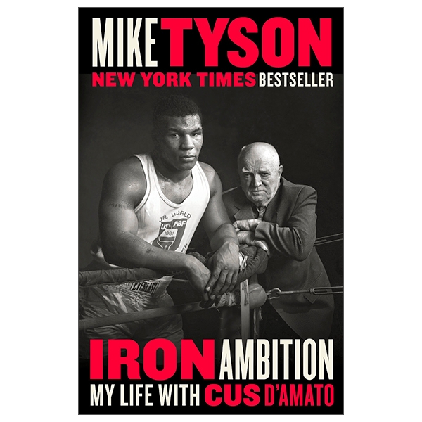 Iron Ambition: My Life With Cus D'Amato