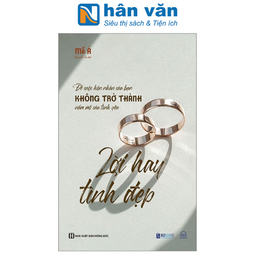 Lời Hay Tình Đẹp - Để Cuộc Hôn Nhân Của Bạn Không Trở Thành Nấm Mồ Của Tình Yêu