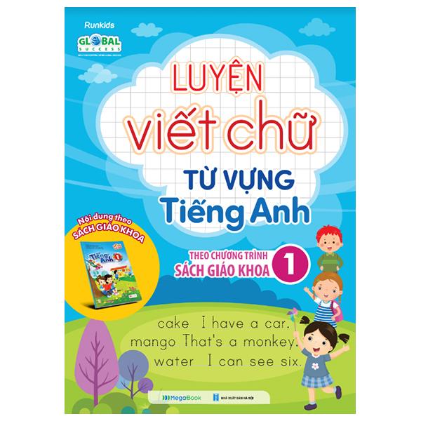 Luyện Viết Chữ Từ Vựng Tiếng Anh Theo Chương Trình Sách Giáo Khoa 1