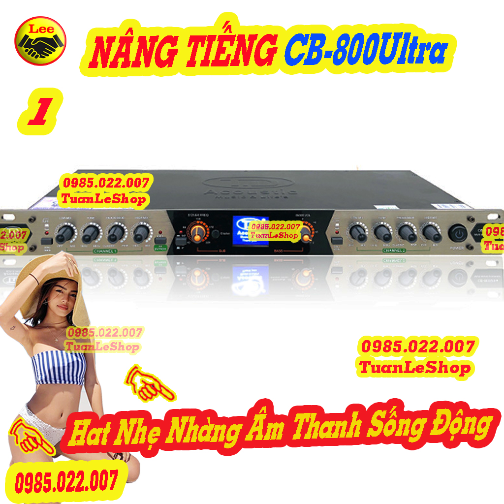 NÂNG TIẾNG HAT – C B 800 , HÀNG CAO CẤP CHO TIẾNG BASS CĂNG , TREBLE SÁNG, LỜI HAY