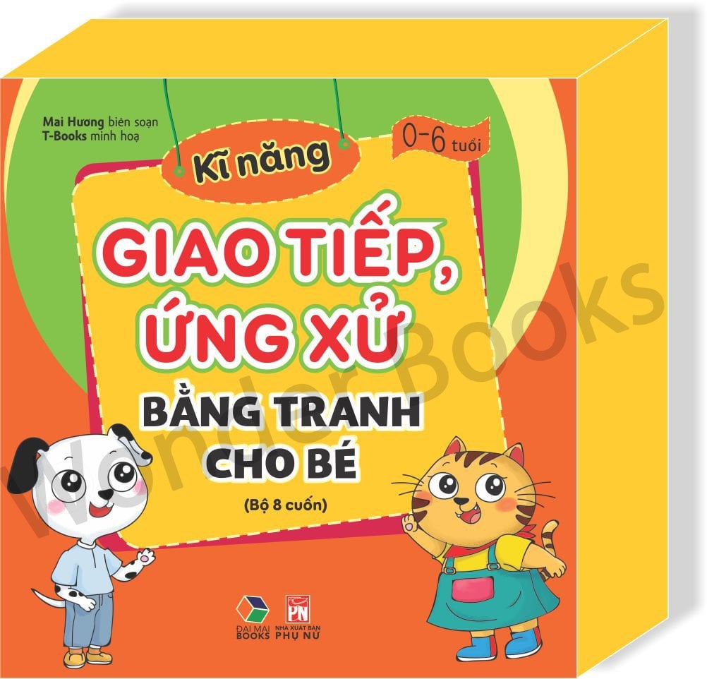 KỸ NĂNG GIAO TIẾP, ỨNG XỬ BẰNG TRANH CHO BÉ - 0-6 tuổi