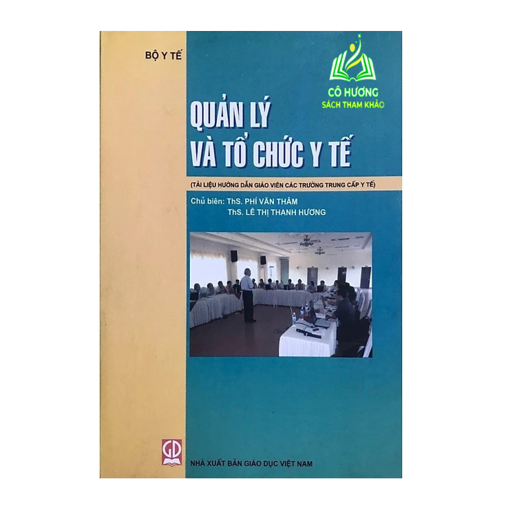 Sách - Quản Lí Và Tổ Chức Y Tế (Tài Liệu Hướng Dẫn Giáo Viên Các Trường Trung Cấp Y Tế) (DN)