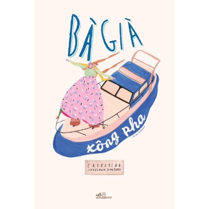 Sách Bà Già Xông Pha - Nhã Nam - BẢN QUYỀN