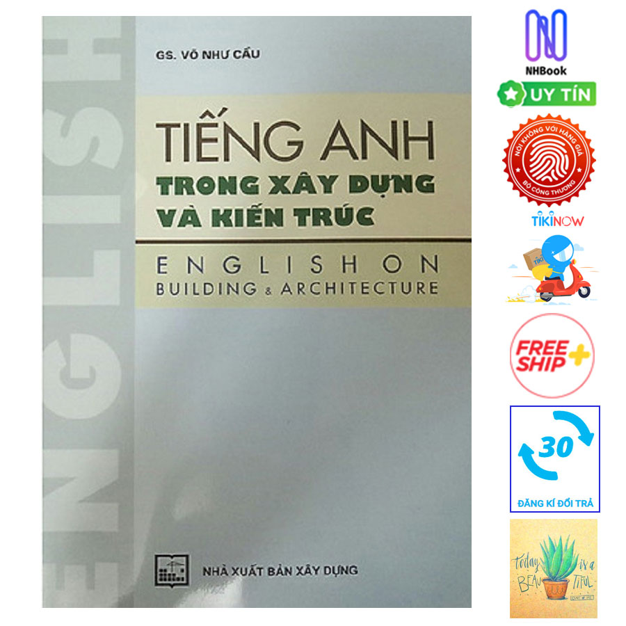 Tiếng Anh Trong Xây Dựng Và Kiến Trúc ( Tặng Kèm Sổ Tay)