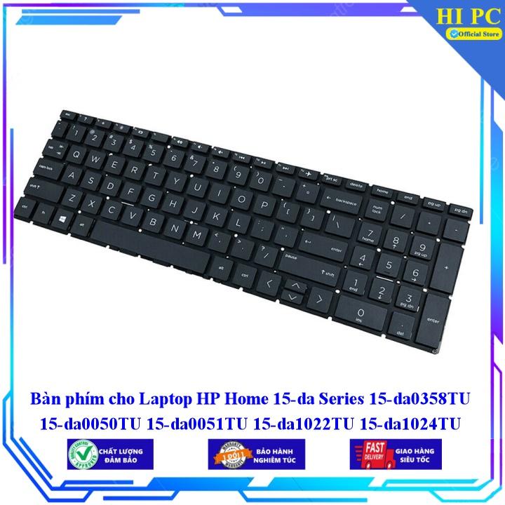 Bàn phím cho Laptop HP Home 15-da Series 15-da0358TU 15-da0050TU 15-da0051TU 15-da1022TU 15-da1024TU 15-da0033TX - Hàng Nhập Khẩu mới 100%