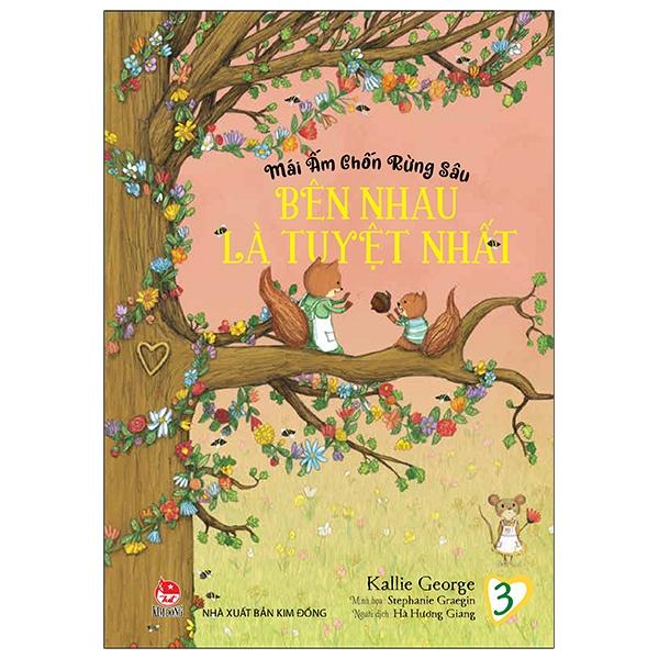 Sách Mái Ấm Chốn Rừng Sâu: Tập 3_Bên Nhau Là Tuyệt Nhất