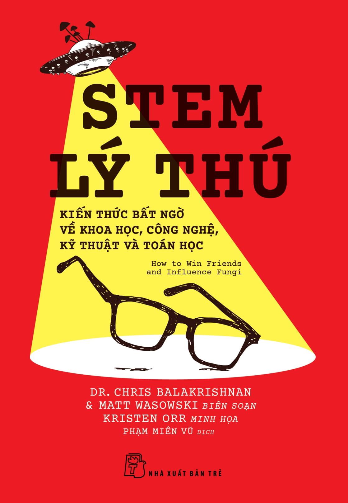 Sách - Stem Lý Thú - Kiến Thức Bất Ngờ Về Khoa Học, Công Nghệ, Kỹ Thuật Và Toán Học