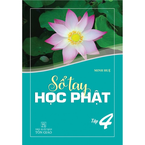 SỔ TAY HỌC PHẬT - TẬP 4