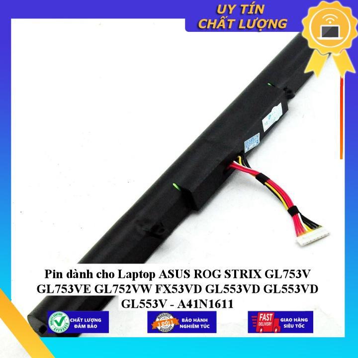 Pin laptop dùng cho ASUS ROG STRIX GL753V GL753VE GL752VW FX53VD GL553VD GL553VD GL553V - A41N1611 - Hàng Nhập Khẩu New Seal