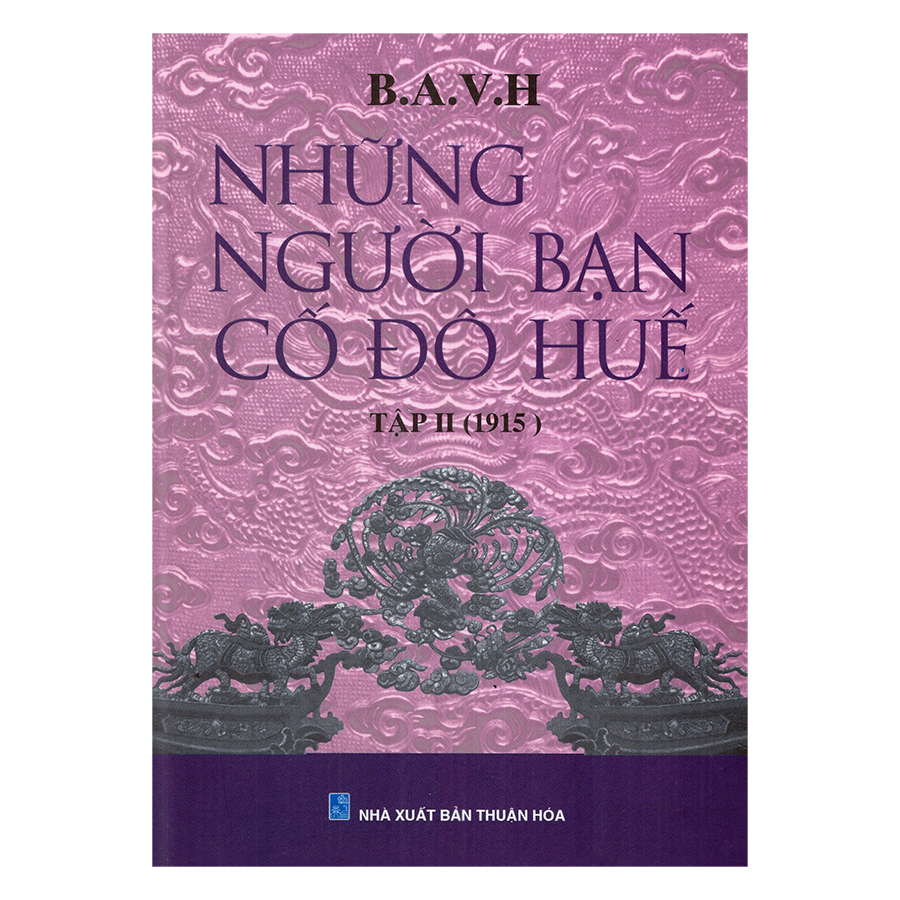 Những Người Bạn Cố Đô Huế (Tập II - 1915)