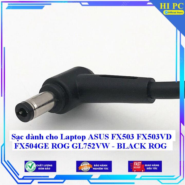 Sạc dành cho Laptop ASUS FX503 FX503VD FX504GE ROG GL752VW - BLACK ROG - Kèm Dây nguồn - Hàng Nhập Khẩu