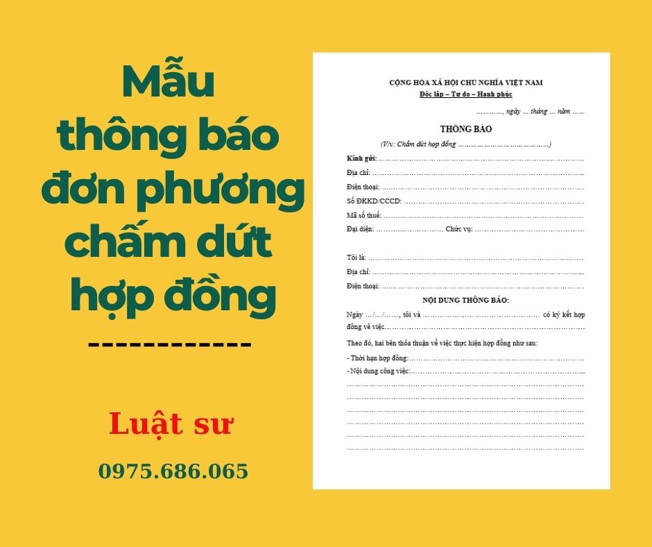 Mẫu thông báo đơn phương chấm dứt hợp đồng + bản hướng dẫn chi tiết của Luật sư