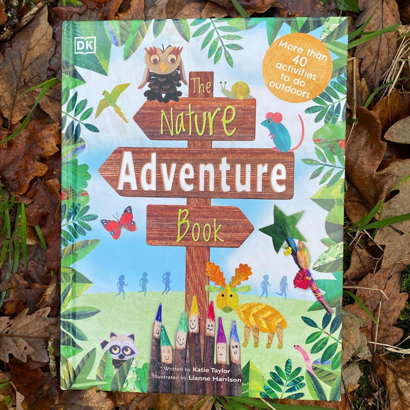 The Nature Adventure Book : 40 activities to do outdoors