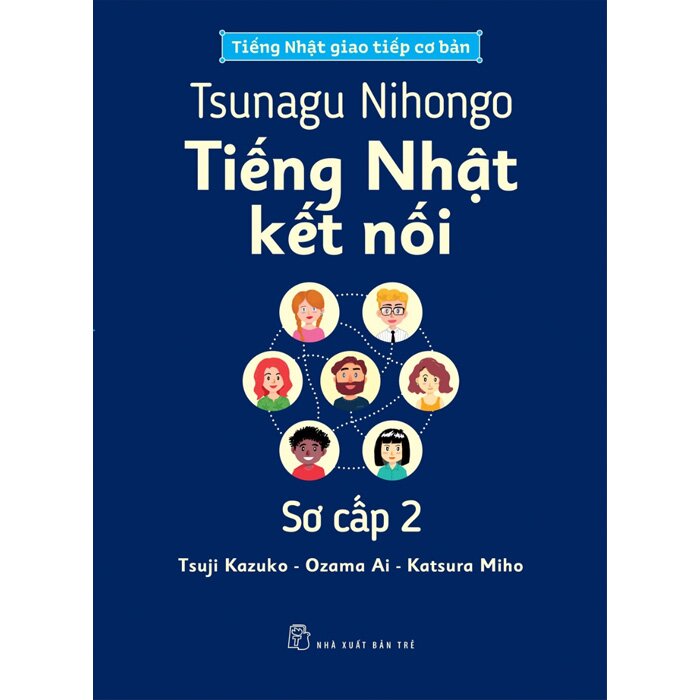 Tsunagu Nihongo - Tiếng Nhật kết nối - Sơ cấp 2 - Tiếng Nhật giao tiếp cơ bản