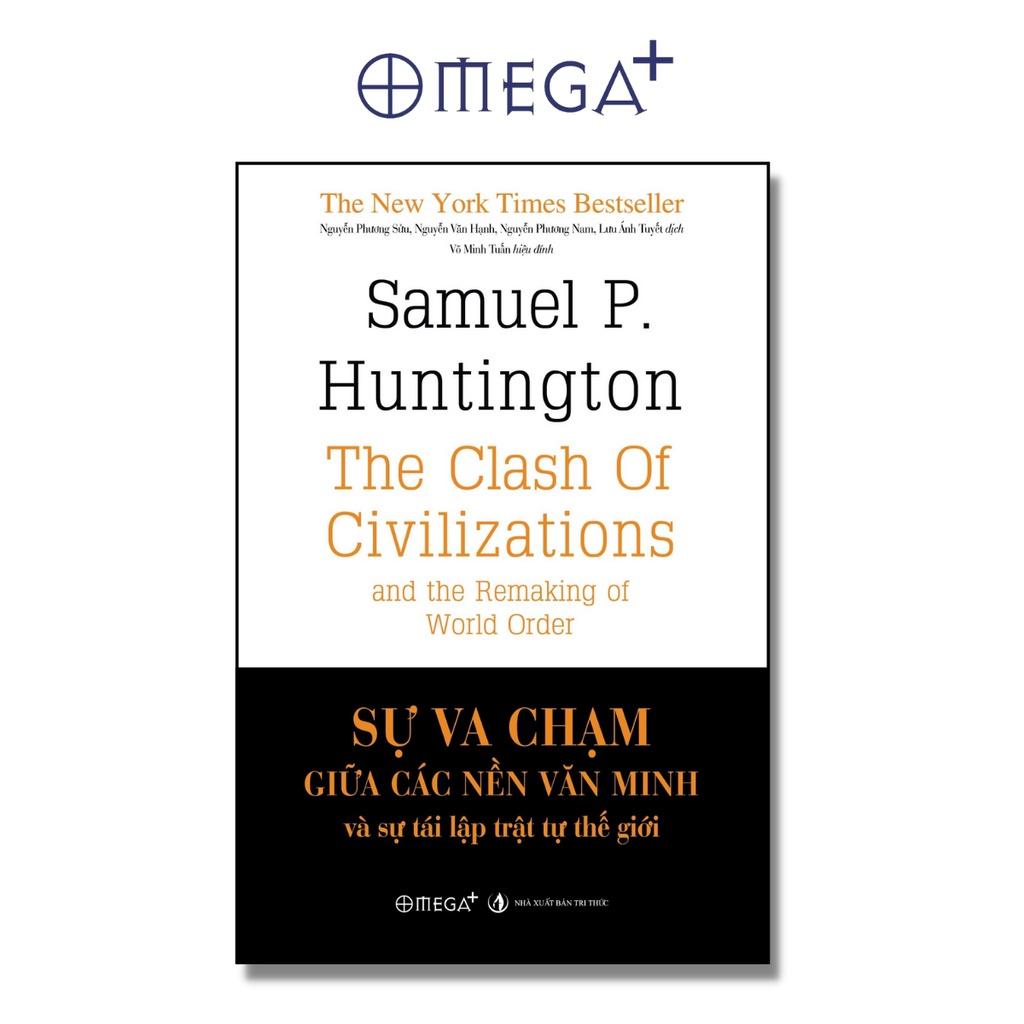 Sự Va Chạm Giữa Các Nền Văn Minh Và Sự Tái Lập Trật Tự Thế Giới - Bìa Cứng (Tái Bản Mới Nhất) - Bản Quyền