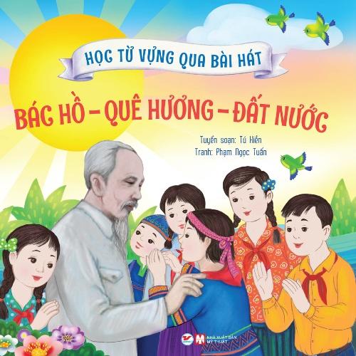Học Từ Vựng Qua Bài Hát - Bác Hồ, Quê Hương, Đất Nước - Bản Quyền