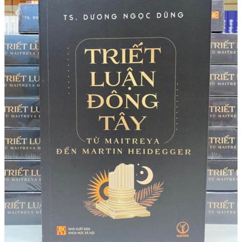 Triết luận Đông Tây từ Maitreya đến Martin Heidegger