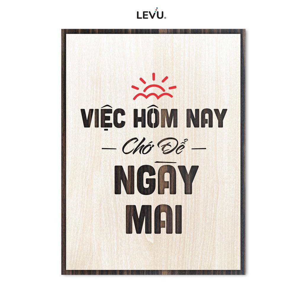 Tranh slogan công ty LEVU LV007 "Việc hôm nay chớ để ngày mai"