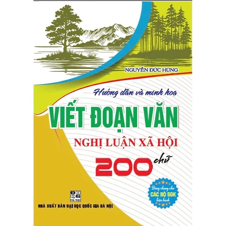 Sách Hướng Dẫn Và Minh Họa Viết Đoạn Văn Nghị Luận Xã Hội 200 Từ Luyện Thi THPT