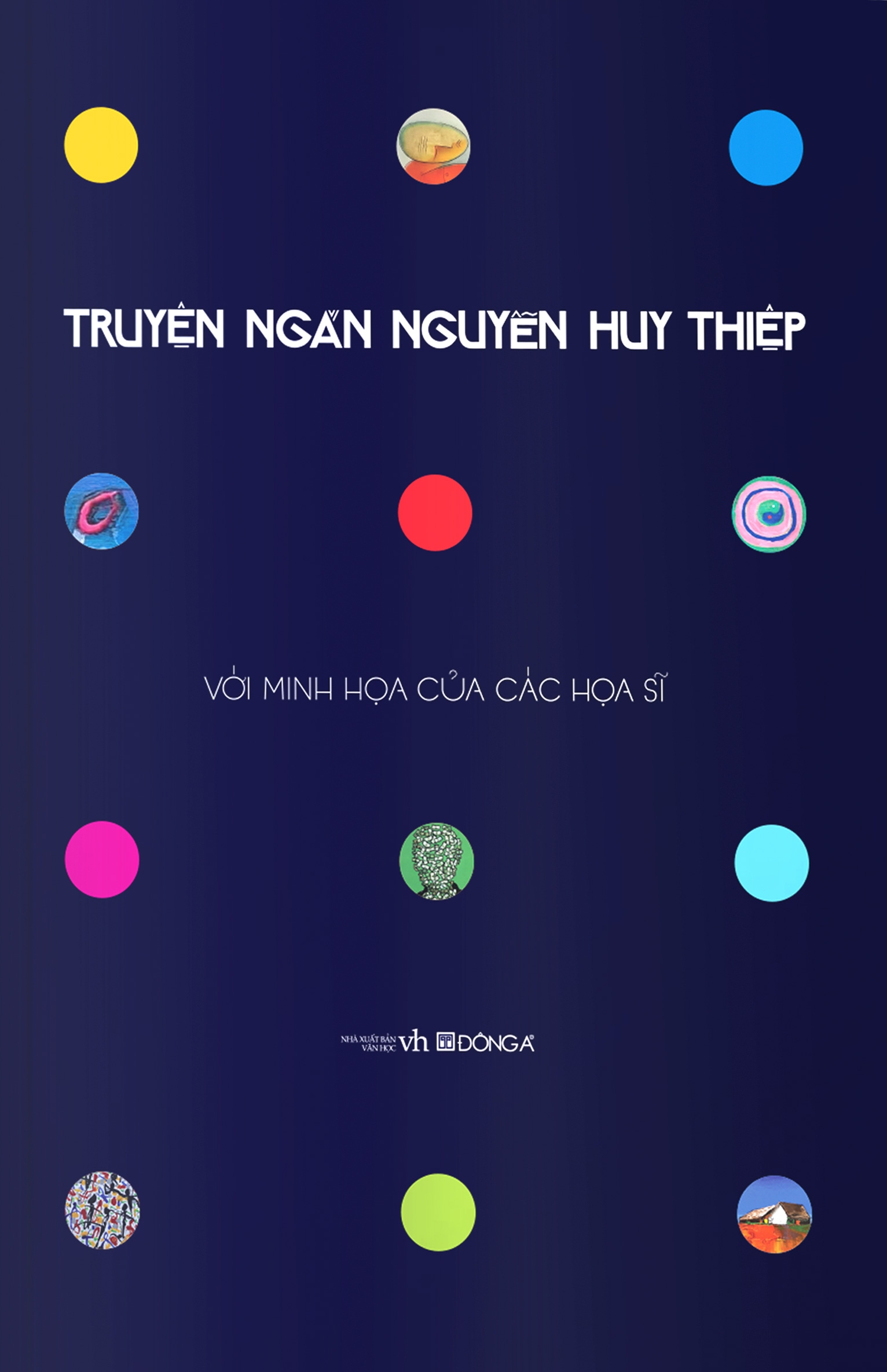 Truyện Ngắn Nguyễn Huy Thiệp - Ấn Bản Kỷ Niệm 70 Năm Ngày Sinh Tác Giả - Với Minh Họa Của Các Họa Sĩ - Mẫu Bìa Màu Xanh Dương Đậm