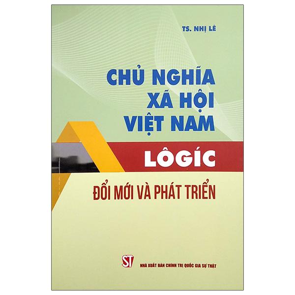 Chủ Nghĩa Xã Hội Việt Nam - Logic - Đổi Mới Và Phát Triển