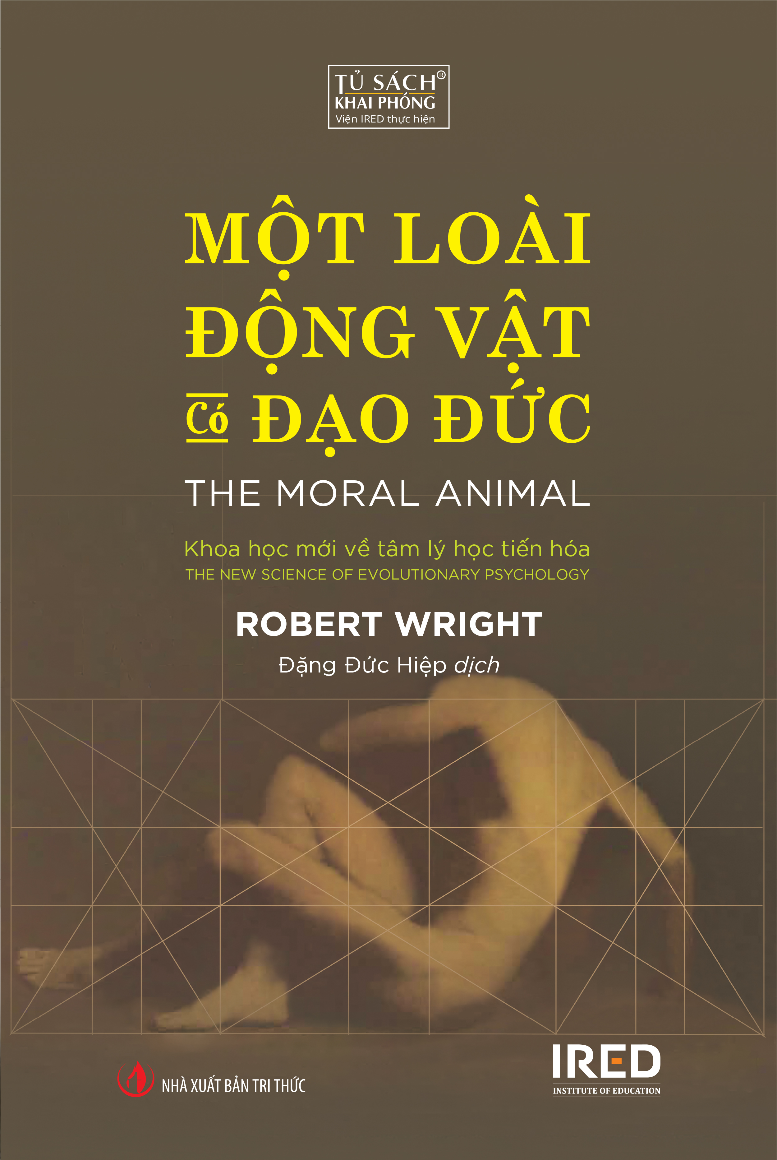 Một Loài Động Vật Có Đạo Đức (The Moral Animal) - Robert Wright - IRED Books