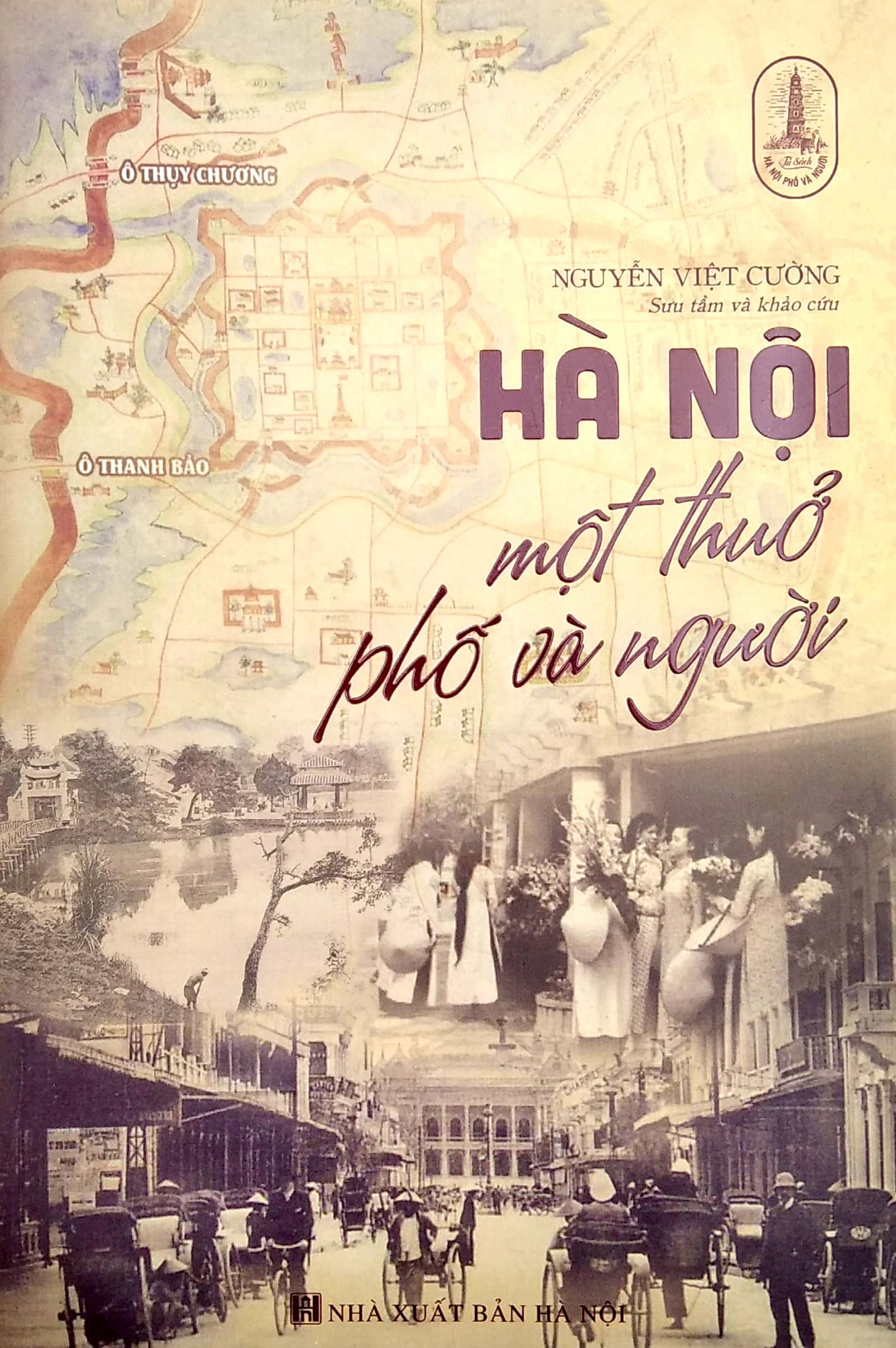Hà Nội Một Thuở Phố Và Người - Tác Giả Nguyễn Việt Cường