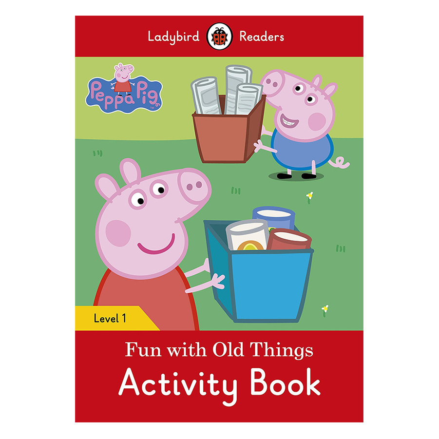 Peppa Pig: Fun with Old Things Activity Book - Ladybird Readers Level 1 (Paperback)