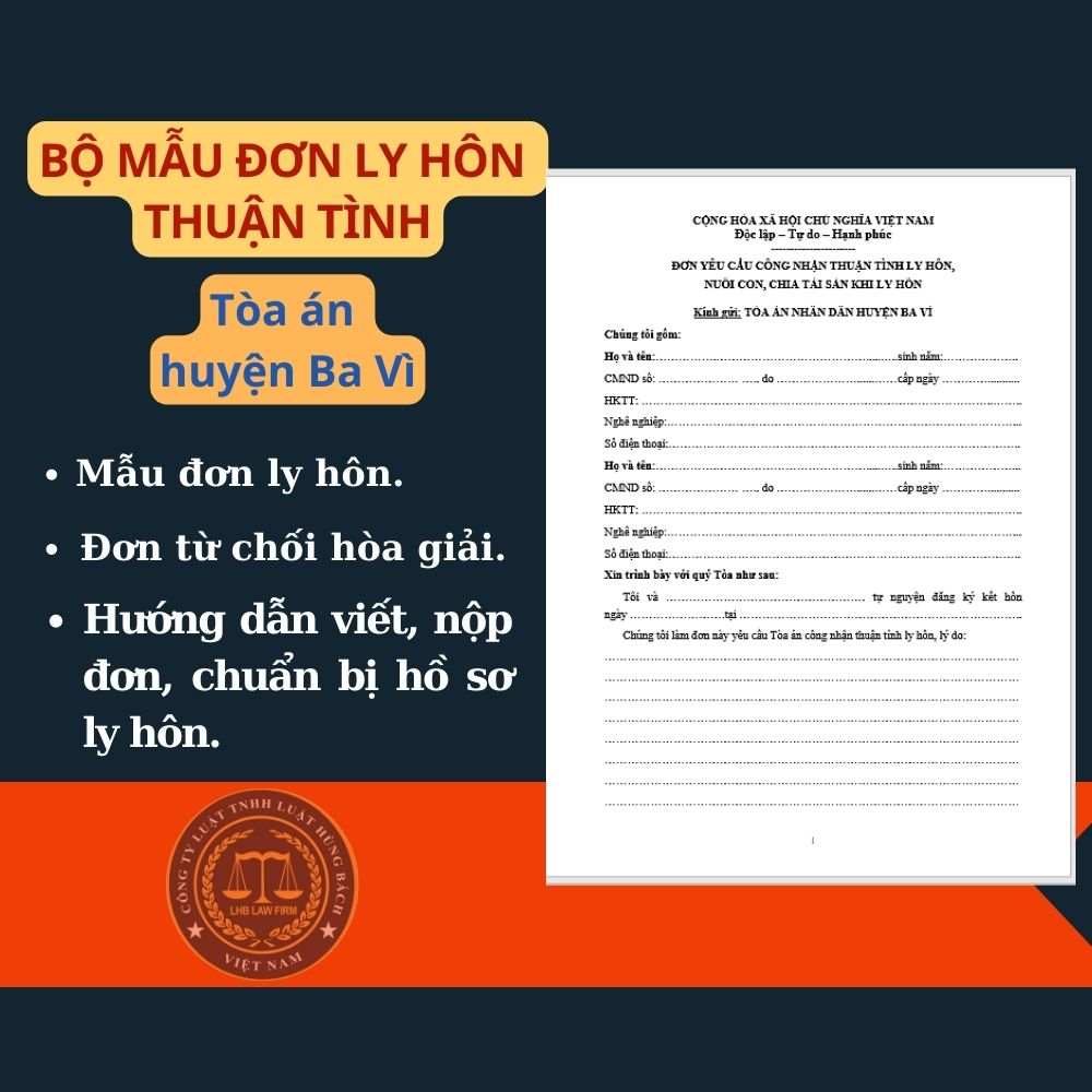 Mẫu đơn ly hôn thuận tình Tòa án huyện Ba Vì + tài liệu luật sư hướng dẫn chi tiết