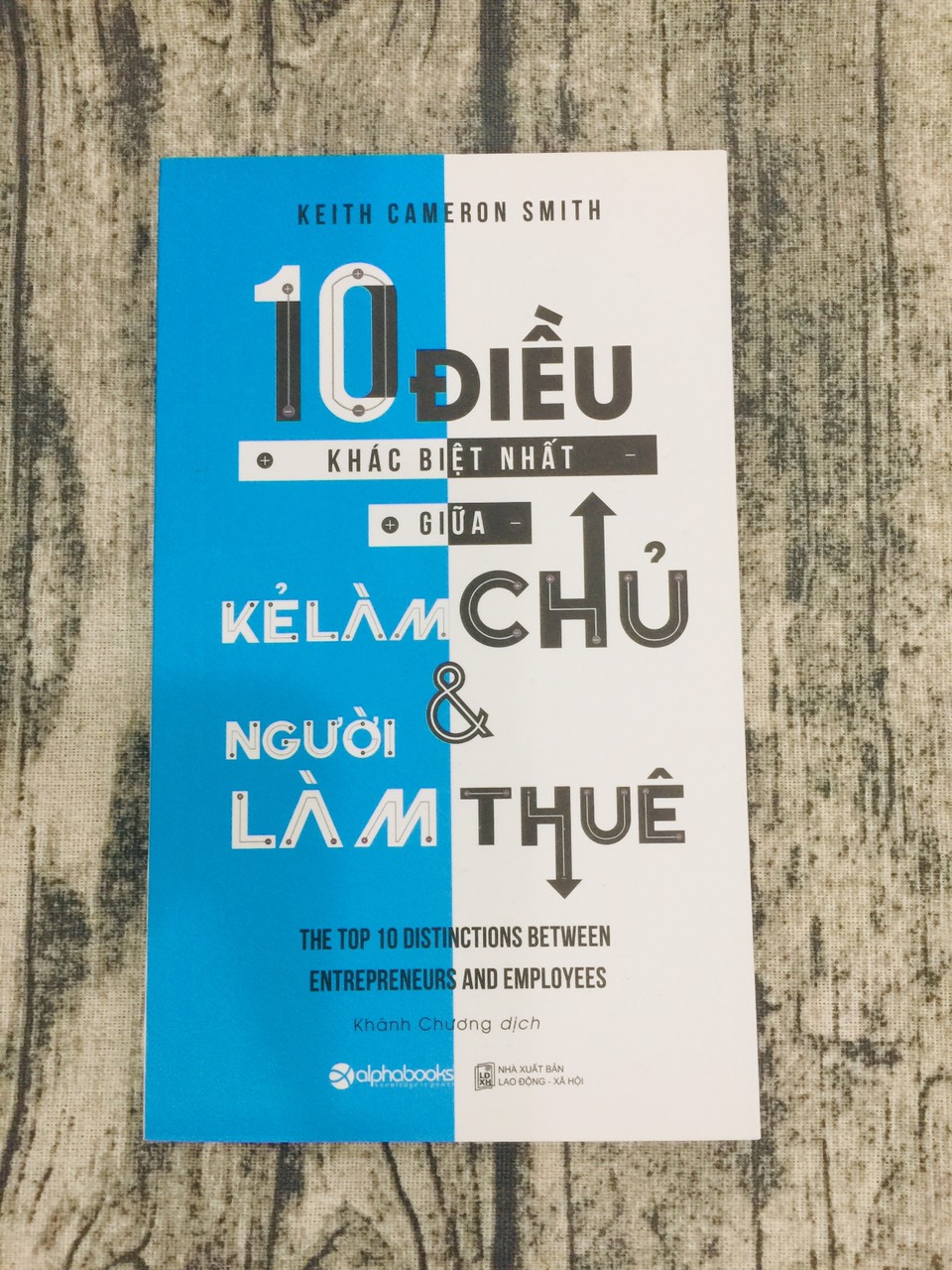 10 Điều Khác Biệt Nhất Giữa Kẻ Làm Chủ và Người Làm Thuê