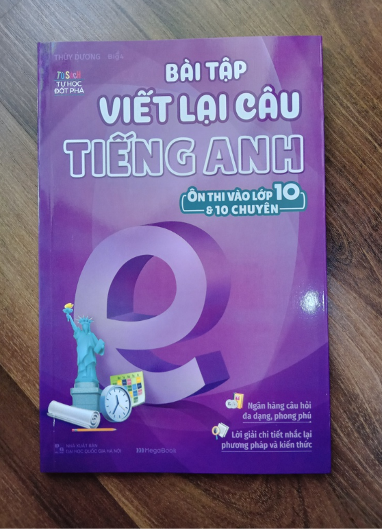 Sách - Bài Tập Viết Lại Câu Tiếng Anh Ôn Thi Vào Lớp 10 Và 10 Chuyên