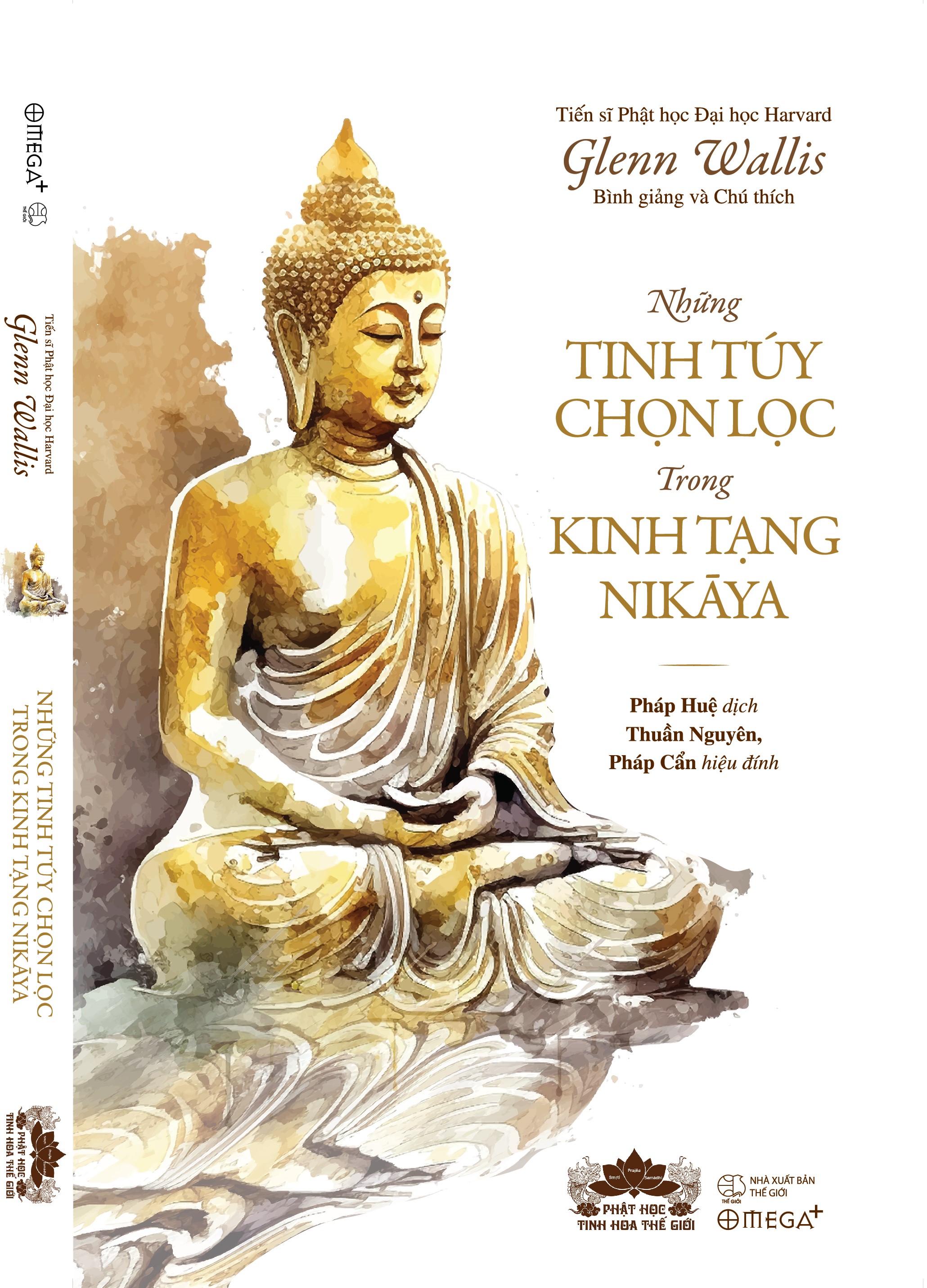 NHỮNG TINH TÚY CHỌN LỌC TRONG KINH TẠNG NIKAYA - Tiến sĩ Glenn Wallis - Pháp Huệ dịch - Omega Plus