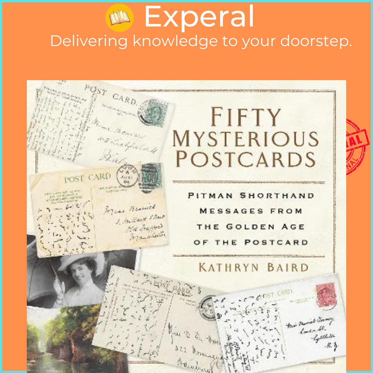 Sách - Fifty Mysterious Postcards : Pitman Shorthand Messages from the Golden A by Kathryn Baird