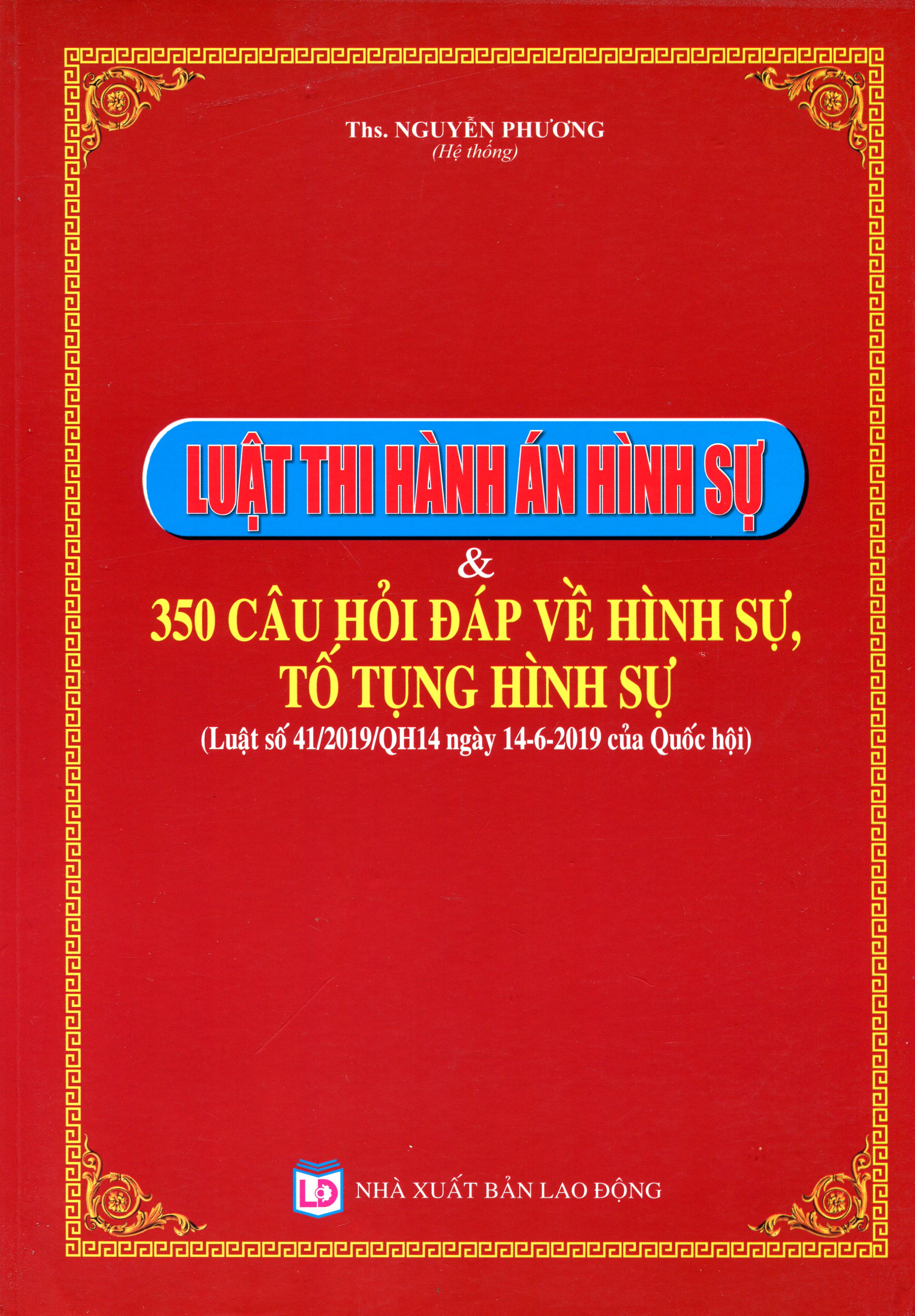 Luật Thi Hành Án Hình Sự Và 350 Câu Hỏi Đáp Về Hình Sự, Tố Tụng Hình Sự