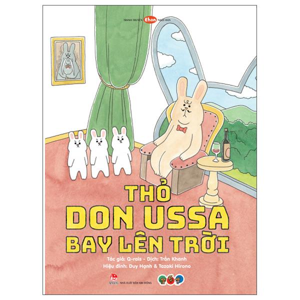 Ehon Nhật Bản - Thỏ Don Ussa Bay Lên Trời (Dành Cho Trẻ Từ 3 Tuổi Trở Lên)