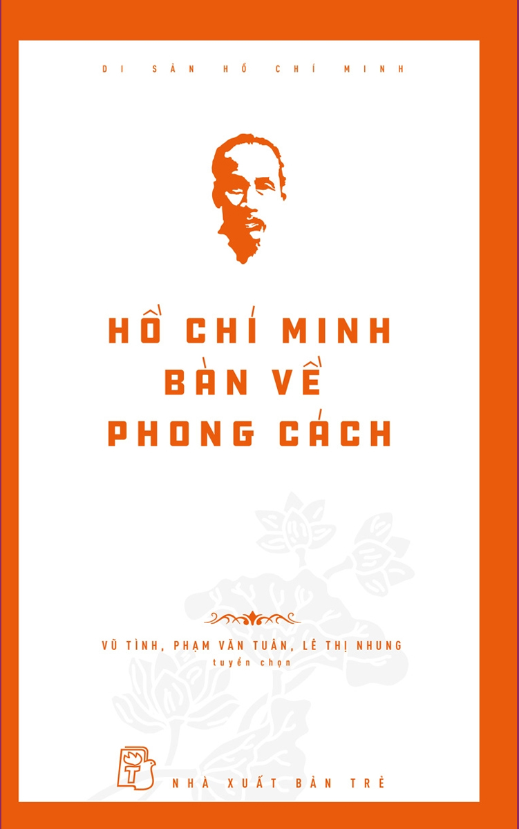 DI SẢN HỒ CHÍ MINH - HỒ CHÍ MINH BÀN VỀ PHONG CÁCH_TRE