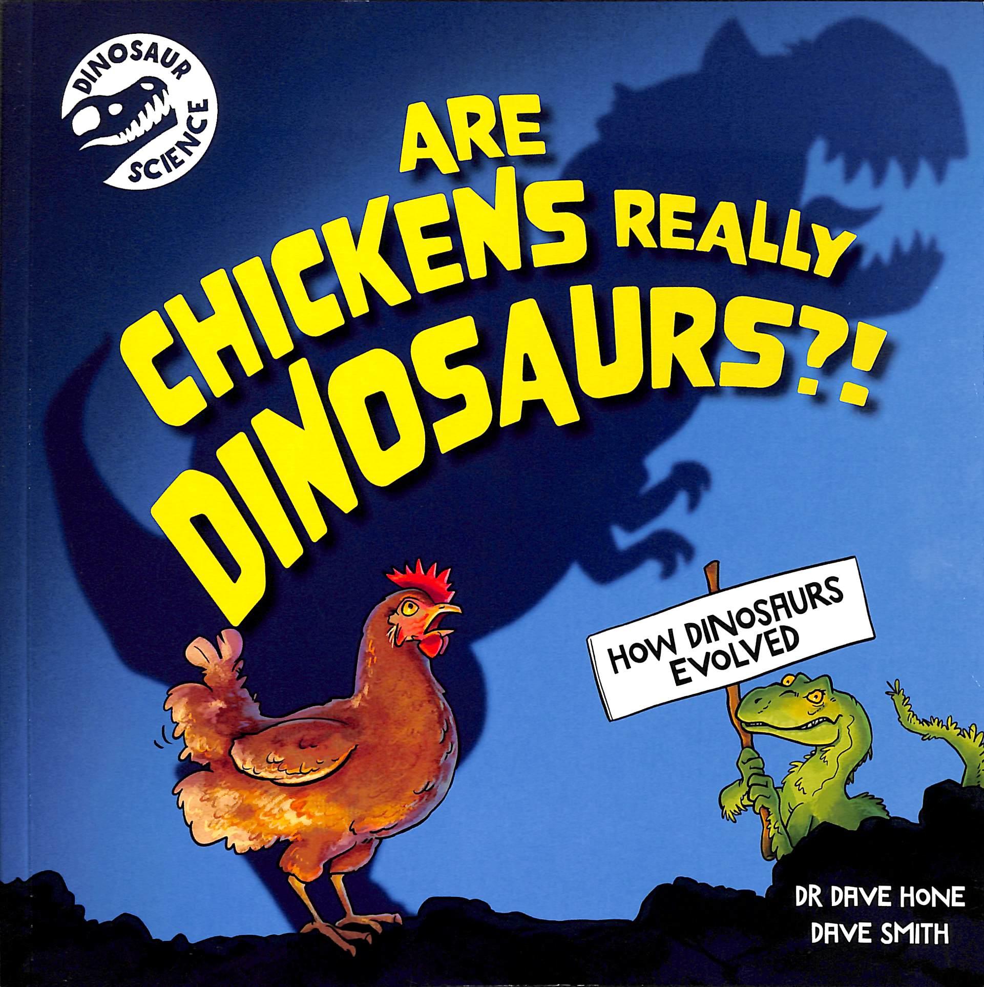 Sách ngoại văn: Dinosaur Science - Are Chickens Really Dinosaurs?!
