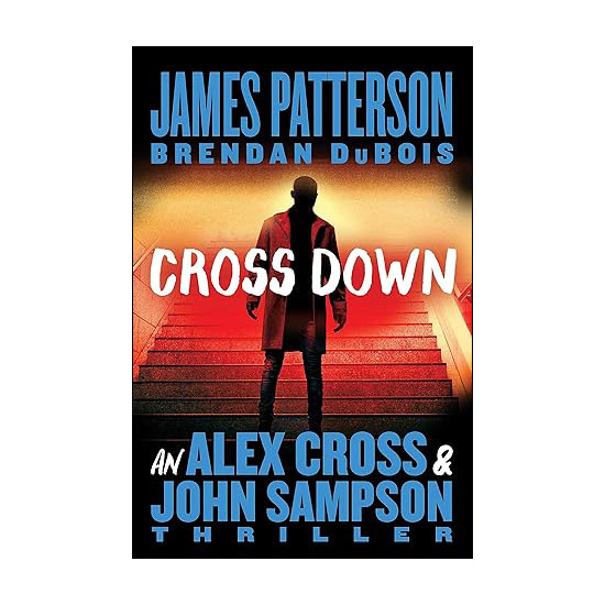 Cross Down: An Alex Cross and John Sampson Thriller