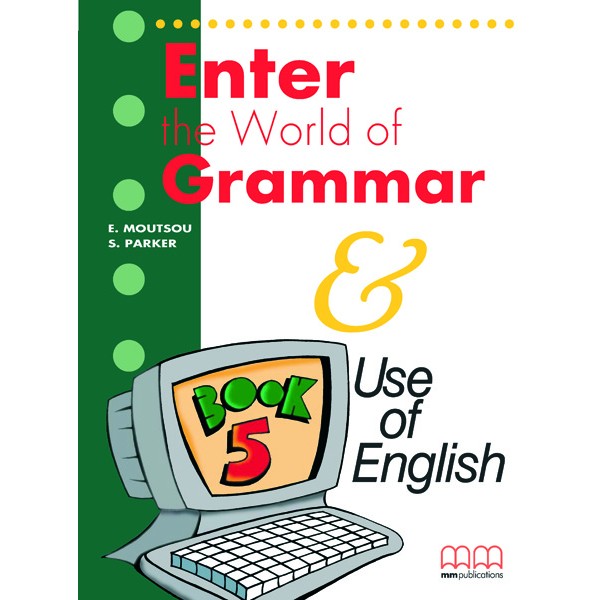 MM Publications: Sách học tiếng Anh - Luyện ngữ pháp - Enter The World Of Grammar Book 5