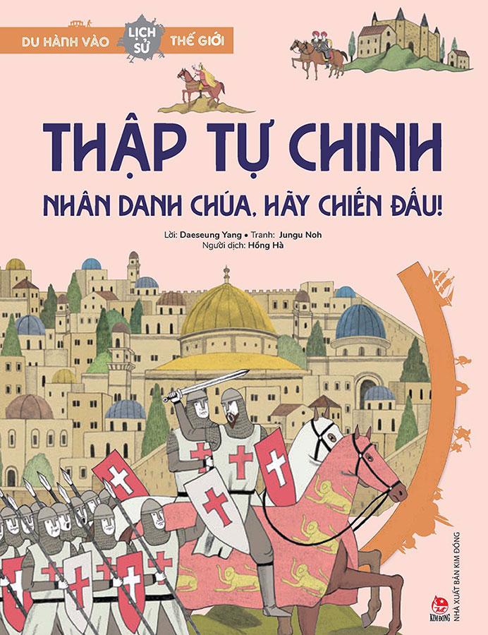 Du Hành Vào Lịch Sử Thế Giới – Thập Tự Chinh - Nhân Danh Chúa, Hãy Chiến Đấu!