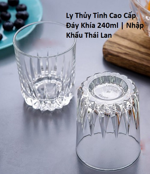 Ly Thủy Tinh Cao Cấp Đáy Khía 240ml | Nhập Khẩu Thái Lan