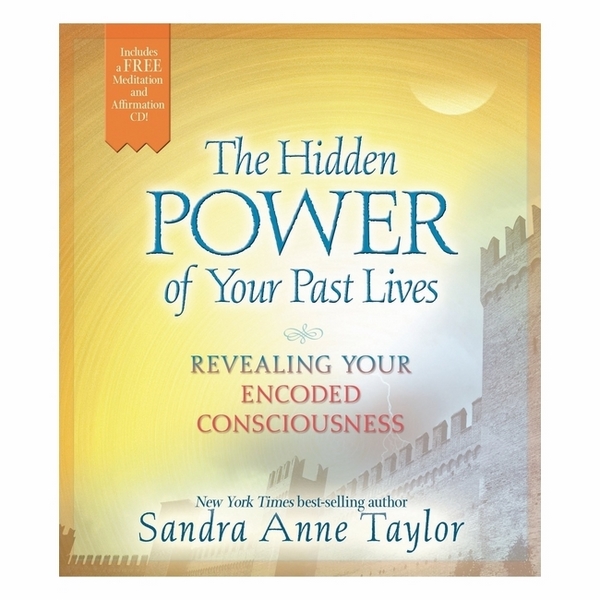 The Hidden Power Of Your Past Lives: Revealing Your Encoded Consciousness