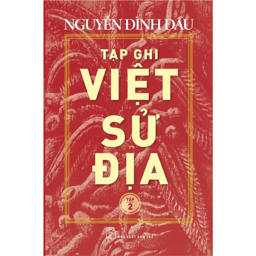 Tạp Ghi Việt Sử Địa - Tập 2  - Bản Quyền