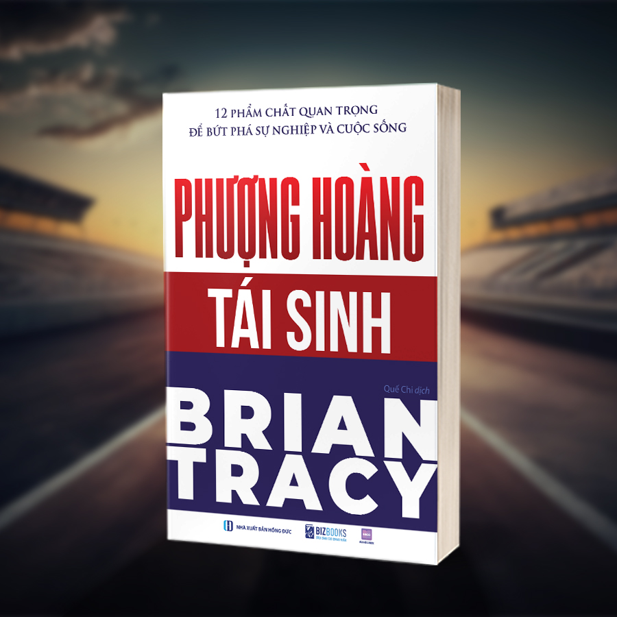 Sách Phượng Hoàng Tái Sinh – 12 Phẩm Chất Quan Trọng Để Bứt Phá Sự Nghiệp Và Cuộc Sống