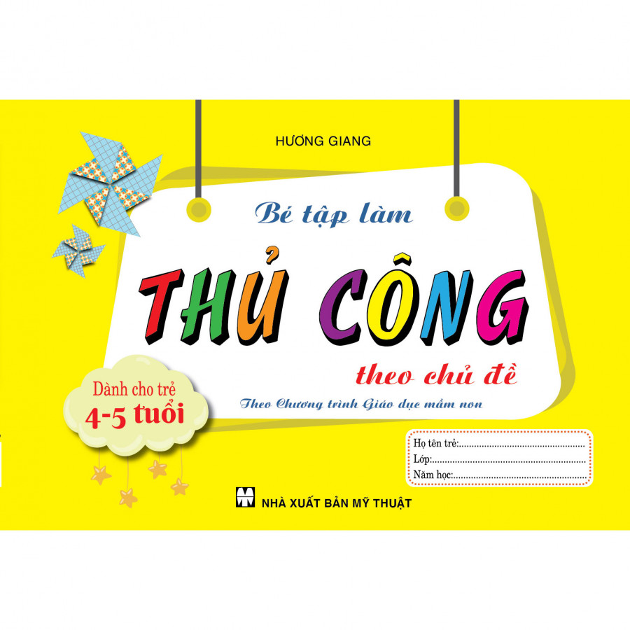 Bé Tập Làm Thủ Công Theo Chủ Đề Dành Cho Trẻ 4-5 Tuổi