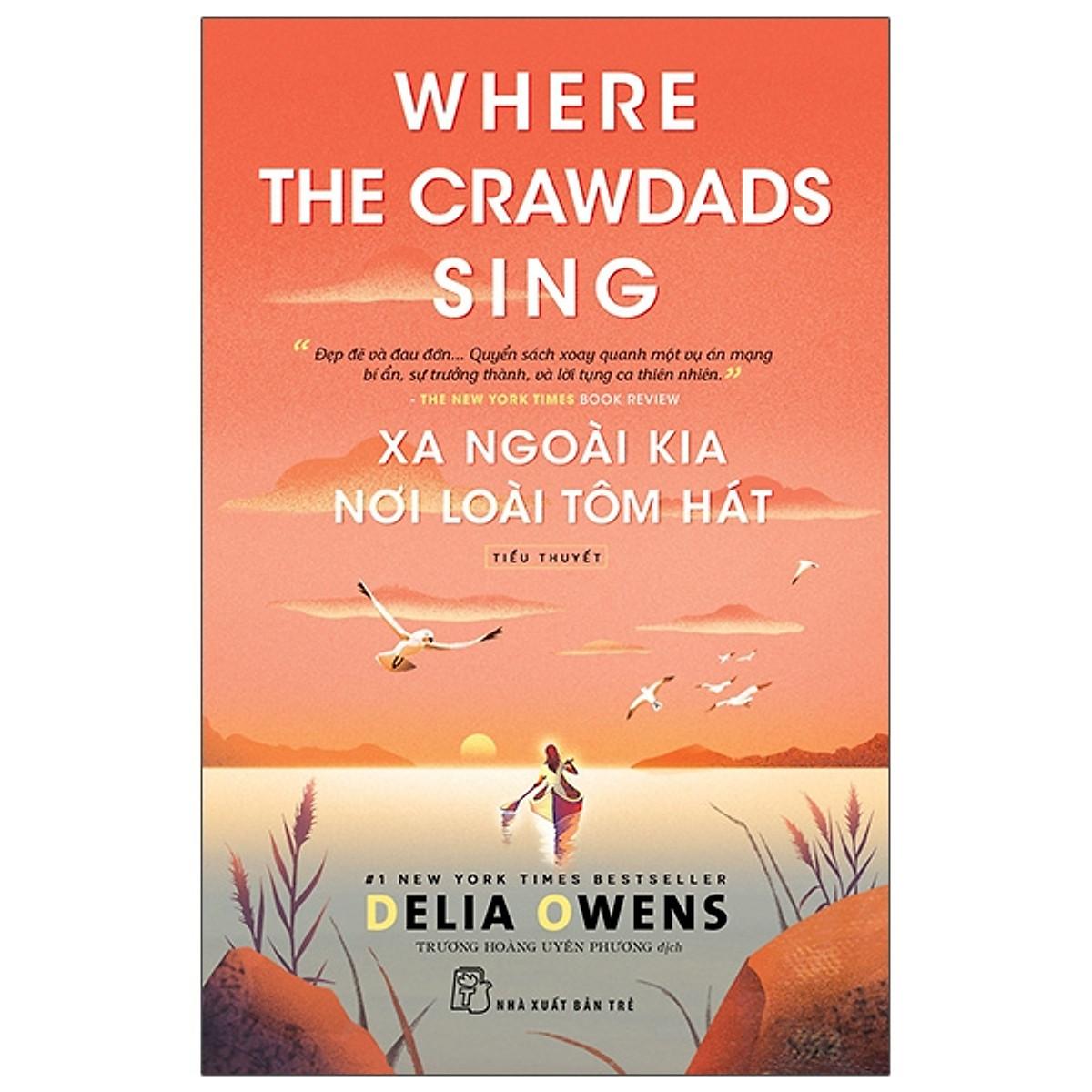 Xa Ngoài Kia Nơi Loài Tôm Hát - Where The Crawdads Sing (NXB Trẻ)