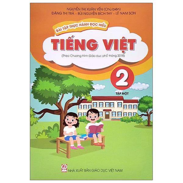Bài Tập Thực Hành Đọc Hiểu Tiếng Việt Lớp 2 - Tập 1 (Theo Chương Trình Giáo Dục Phổ Thông 2018)