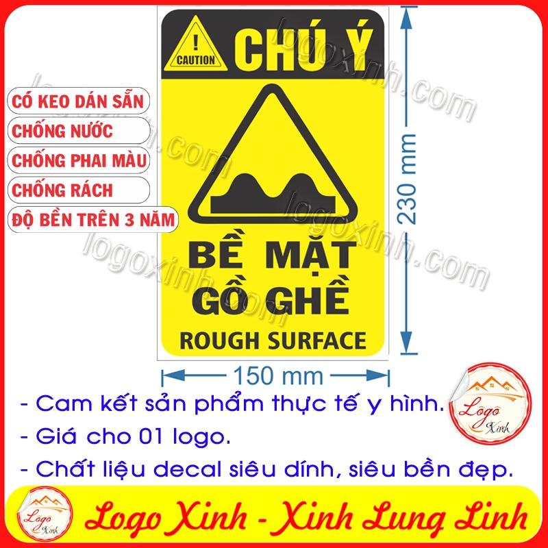 LOGO TEM STICKER BIỂN CẢNH BÁO BỀ MẶT GỒ GHỀ- ROUGH SURFACE - BIỂN CẢNH BÁO AN TOÀN LAO ĐỘNG