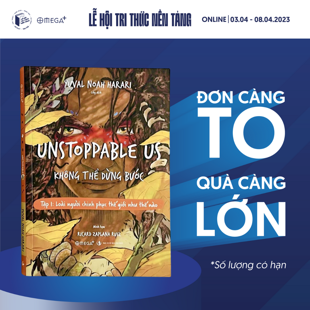 (Minh hoạ màu) UNSTOPPABLE US KHÔNG THỂ DỪNG BƯỚC - Tập 1: Loài người chinh phục thế giới như thế nào - Yuval Noah Harari – Ricard Zaplana Ruiz minh hoạ - Lily dịch – Omegaplus (Bìa mềm)