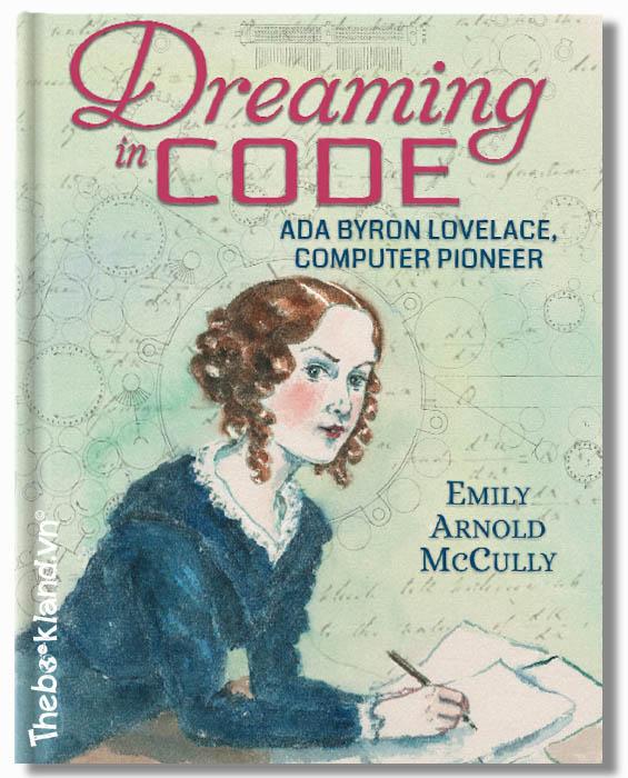 Dreaming in Code: Ada Byron Lovelace, Computer Pioneer